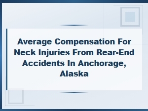 Average Neck Injury Compensation in Anchorage Accidents
