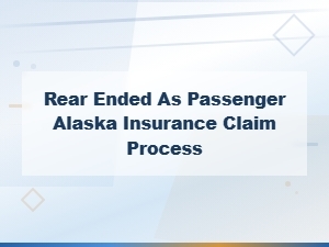 Filing a Claim After Being Rear-Ended as a Passenger in Alaska