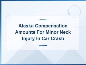 Alaska Compensation for Minor Neck Injuries in Car Crashes
